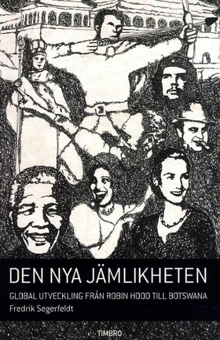 Cover for Fredrik Segerfeldt · Den nya jämlikheten : global utveckling från Robin Hood till Botswana (Paperback Book) (2014)