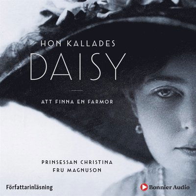 Cover for Prinsessan Christina Fru Magnuson · Hon kallades Daisy : att finna en farmor (Audiobook (MP3)) (2020)