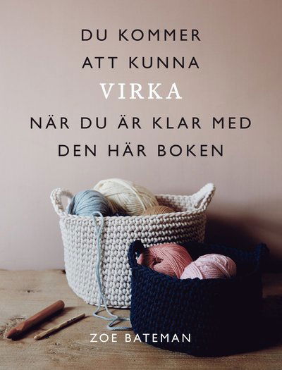 Cover for Zoe Bateman · Du kommer att kunna virka när du är klar med den här boken (Book) (2021)