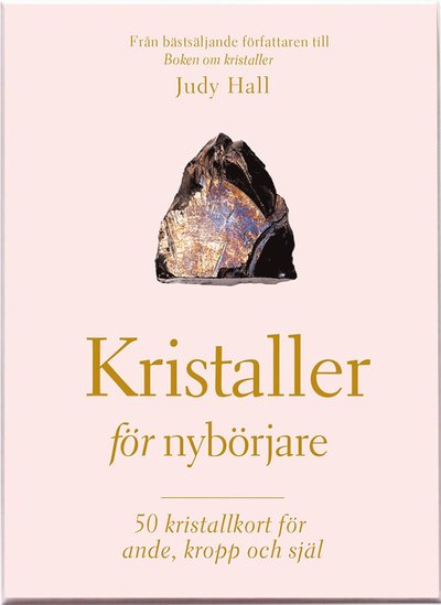 Cover for Judy Hall · Kristaller för nybörjare : 50 kristallkort för ande, kropp och själ (Taschenbuch) (2023)