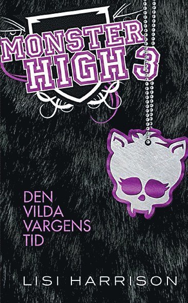 Cover for Lisi Harrison · Monster High: Monster High 3. Den vilda vargens tid (Inbunden Bok) (2012)