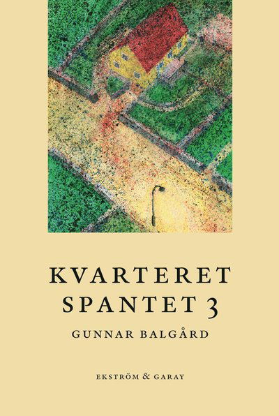 Cover for Gunnar Balgård · Kvarteret Spantet 3 (Buch) (2023)