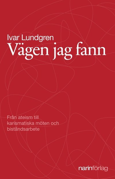 Ivar Lundgren · Vägen jag fann (Indbundet Bog) (2021)