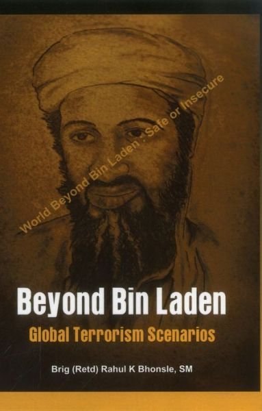 Cover for R Bhonsle · Beyond Bin Laden: Global Terrorism Scenarios (Innbunden bok) (2011)