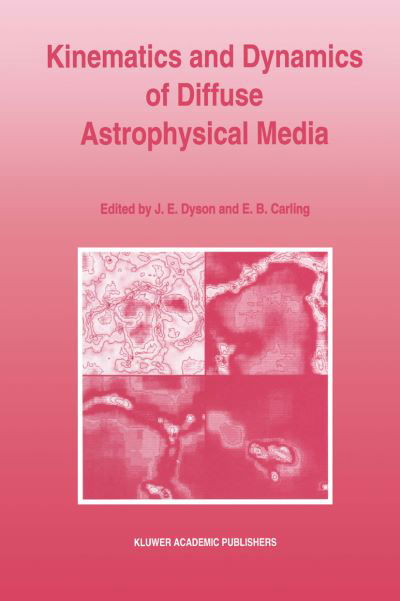 John E Dyson · Kinematics and Dynamics of Diffuse Astrophysical Media (Paperback Book) [Softcover reprint of the original 1st ed. 1994 edition] (2012)