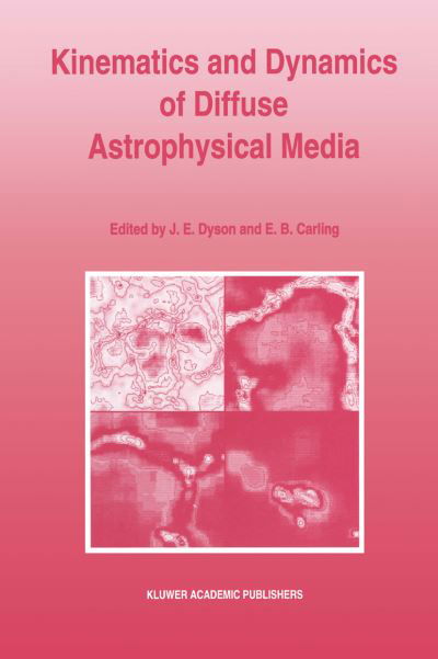 Kinematics and Dynamics of Diffuse Astrophysical Media - John E Dyson - Książki - Springer - 9789401043991 - 15 października 2012