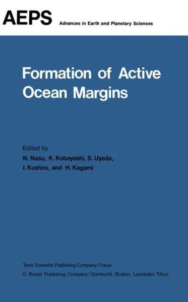 Cover for Noriyuki Nasu · Formation of Active Ocean Margins - Advances in Earth and Planetary Sciences (Paperback Bog) [Softcover reprint of the original 1st ed. 1986 edition] (2011)