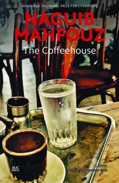 Cover for Naguib Mahfouz · The Coffeehouse: A Novel (Paperback Book) (2021)