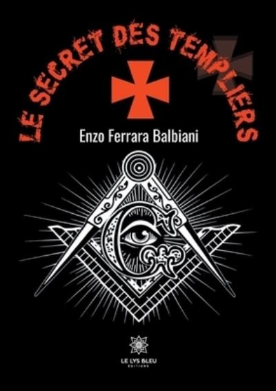 Cover for Enzo Ferrara Balbiani · Le secret des templiers (Paperback Book) (2021)