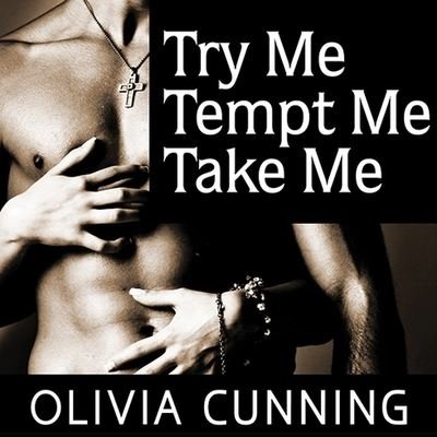 Cover for Olivia Cunning · Try Me, Tempt Me, Take Me (CD) (2013)