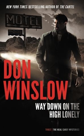 Cover for Don Winslow · Way Down on the High Lonely (Hardcover Book) (2023)