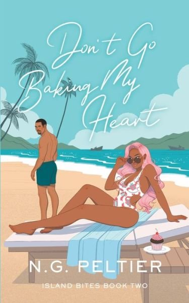 Cover for N G Peltier · Don't Go Baking My Heart - Island Bites (Taschenbuch) (2022)