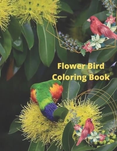 Cover for Av Publishing · Flower Birds Coloring Book: Birds and Flowers Master Piece (Paperback Bog) (2022)