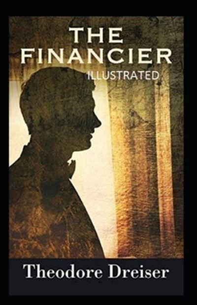 Cover for Amazon Digital Services LLC - KDP Print US · The Financier Illustrated (Paperback Bog) (2022)