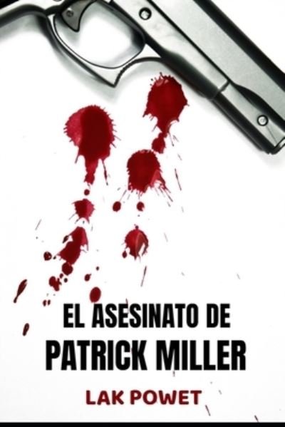 Cover for Lak Powet · El asesinato de Patrick Miller (Paperback Book) (2022)