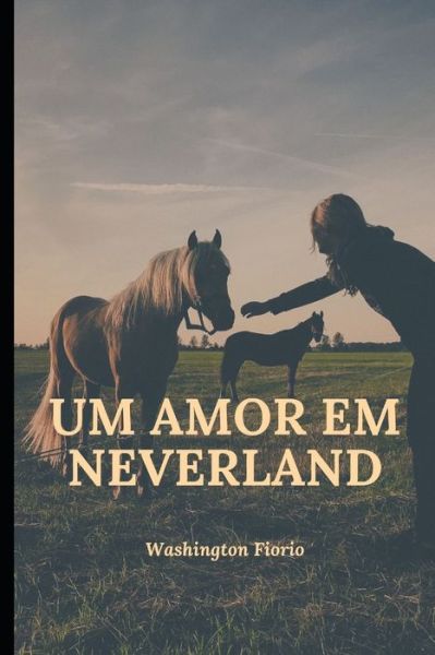 Cover for Washington Fiorio · Um Amor Em Neverland (Paperback Book) (2021)