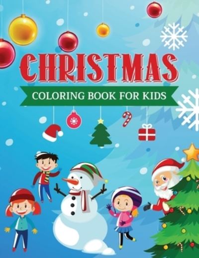 Cover for Young Jolly Press · Christmas Coloring Book for Kids: Holiday Gifts for Children - Cute Colouring Pictures of Santa Claus, Christmas Trees, Snowmen, Reindeer and more! (Paperback Book) (2020)