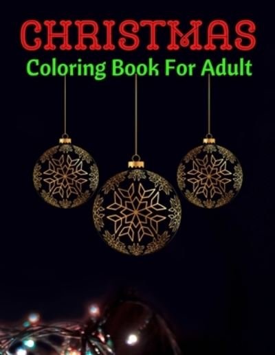 Christmas Coloring Book For Adult - Azim Publication - Libros - Independently Published - 9798563561991 - 12 de noviembre de 2020