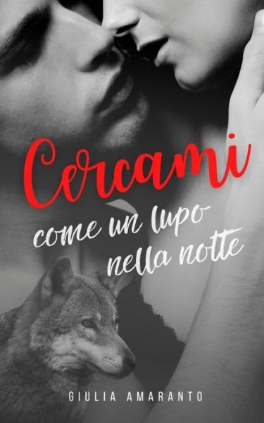 Cover for Giulia Amaranto · Cercami come un lupo nella notte (Pocketbok) (2020)