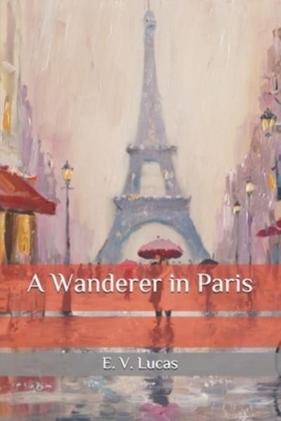 Cover for E V Lucas · A Wanderer in Paris (Pocketbok) (2020)