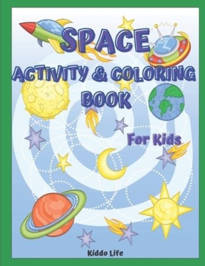 Cover for Kiddo Life · Space Activity &amp; Coloring Book for Kids (Taschenbuch) (2021)