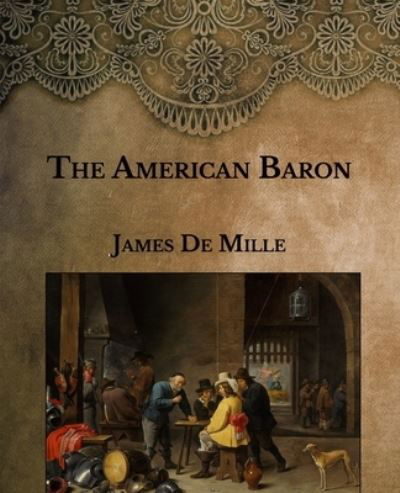 Cover for James de Mille · The American Baron (Taschenbuch) (2021)