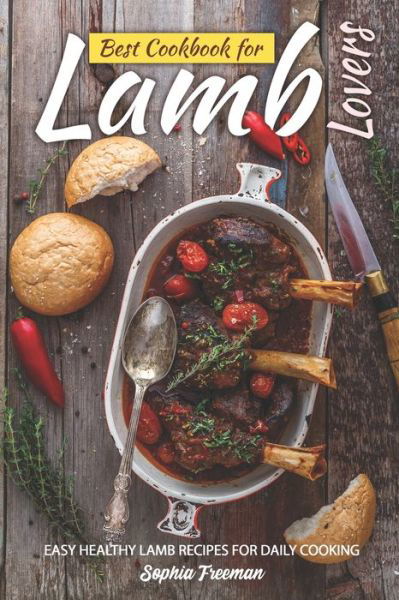 Cover for Sophia Freeman · Best Cookbook for Lamb Lovers (Paperback Book) (2020)