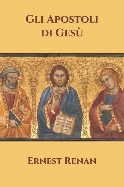 Cover for Ernest Renan · Gli Apostoli di Gesu - Triamazikamno Editions (Paperback Book) (2020)