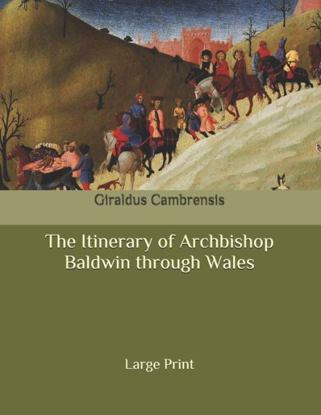 Cover for Giraldus Cambrensis · The Itinerary of Archbishop Baldwin through Wales (Pocketbok) (2020)