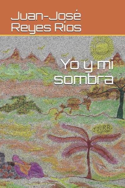 Cover for Juan-Jose Reyes Rios · Yo y mi sombra (Paperback Book) (2020)