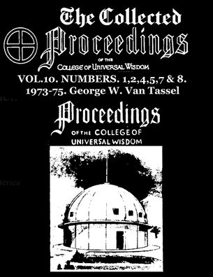 Cover for George W Van Tassel · The Collected Proceedings of the College of Universal Wisdom Vol.10. Numbers. 1,2,4,5,7 &amp; 8. 1973-75 (Paperback Book) (2020)