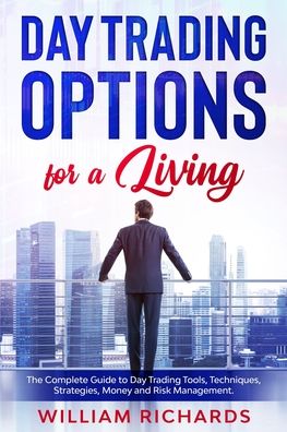 Cover for William Richards · DAY TRADING OPTIONS for A Living (Paperback Book) (2020)