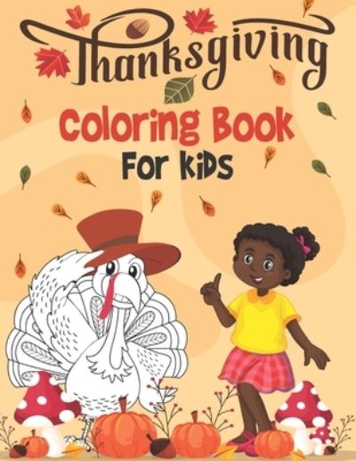 Cover for Annett Hill · Thanksgiving Coloring Book For Kids: Fun Designs: Turkeys, Apples, Pumpkins and more! 8.5x11 59 pages (Taschenbuch) (2020)