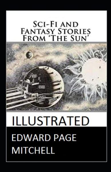 Cover for Edward Page Mitchell · Sci-Fi and Fantasy Stories From 'The Sun' Illustrated (Paperback Book) (2021)