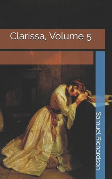 Cover for Samuel Richardson · Clarissa, Volume 5 (Paperback Book) (2021)