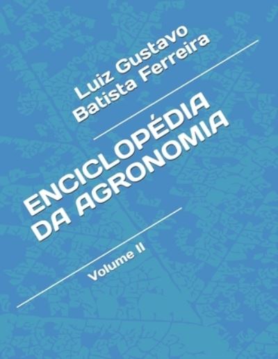 Cover for Luiz Gustavo Batista Ferreira · Enciclopedia Da Agronomia (Taschenbuch) (2021)