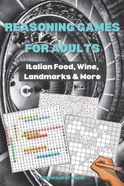 Cover for Not Puzzled by a Game · Reasoning Games for Adults - Italian Food, Wine, Landmarks, &amp; More (Paperback Book) (2021)