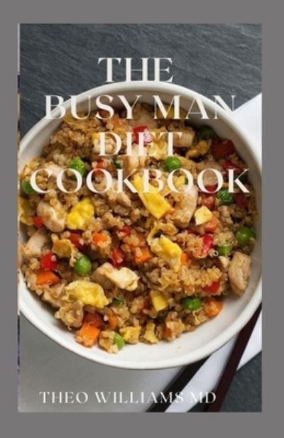 Cover for Theo Williams · The Busy Man Diet Cookbook (Paperback Book) (2021)