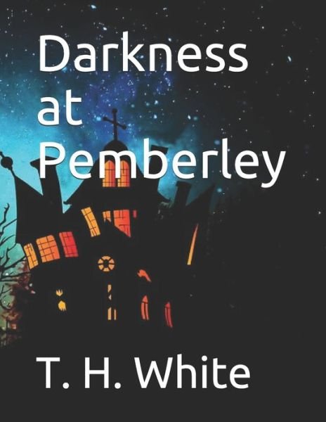 Cover for T H White · Darkness at Pemberley (Pocketbok) (2021)