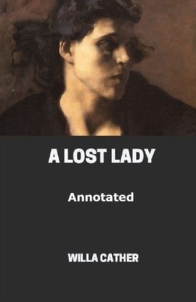Cover for Willa Cather · A Lost Lady (Annotated) (Pocketbok) (2021)