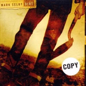 Cover for Mark Selby · Dirt (CD) (2006)