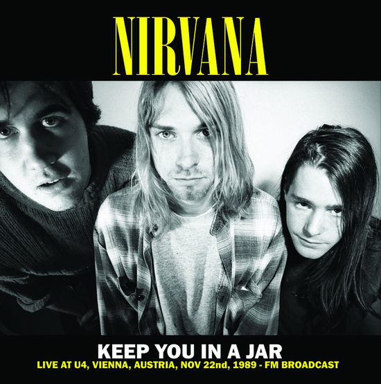 Keep You In A Jar: Live At U4. Vienna. Austria. Nov 22Nd. 1989 - Fm Broadcast (Yellow Vinyl) - Nirvana - Musiikki - MIND CONTROL - 0637913980992 - perjantai 4. elokuuta 2023