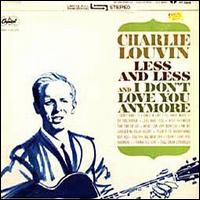 Cover for Charlie Louvin · Less And Less/I Don'T Love You Anymore (CD) (2021)