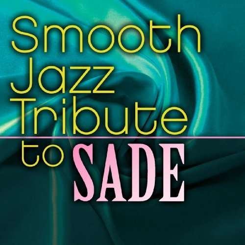 Smooth Jazz Tribute - Sade - Musik - CCE ENT MOD - 0707541918992 - 28. November 2017