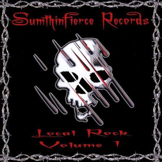 Sumthinfierce Records: Local Rock 1 / Var - Sumthinfierce Records: Local Rock 1 / Var - Musiikki -  - 0753182055992 - perjantai 13. maaliskuuta 2009