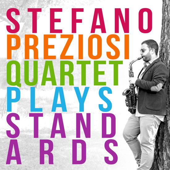 Cover for Preziosi Stefano · Preziosi Stefano - Stefano Preziosi Quartet Plays Standards (CD)