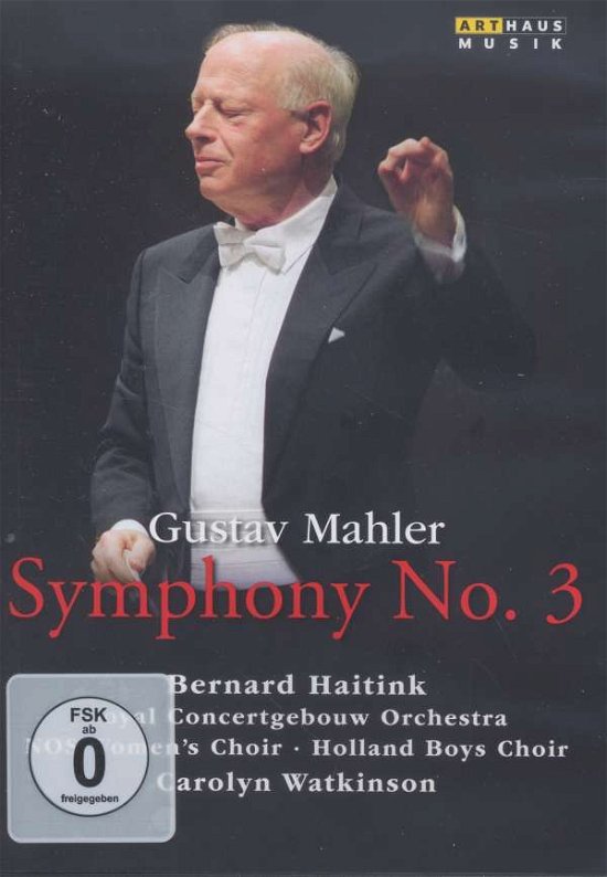 Symphony No 3 - Mahler / Haitink / Royal Concertgebouw Orchestra - Film - ARTHAUS MUSIK - 0807280911992 - 28. august 2015