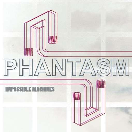 Cover for Phantasm · Impossible Machines (CD) (2012)