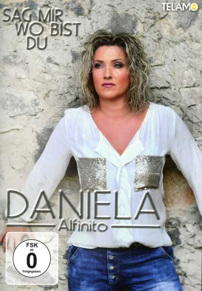 Cover for Daniela Alfinito · Sag Mir Wo Bist Du (DVD) (2019)