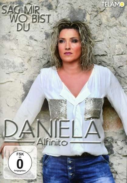 Cover for Daniela Alfinito · Sag Mir Wo Bist Du (DVD) (2019)